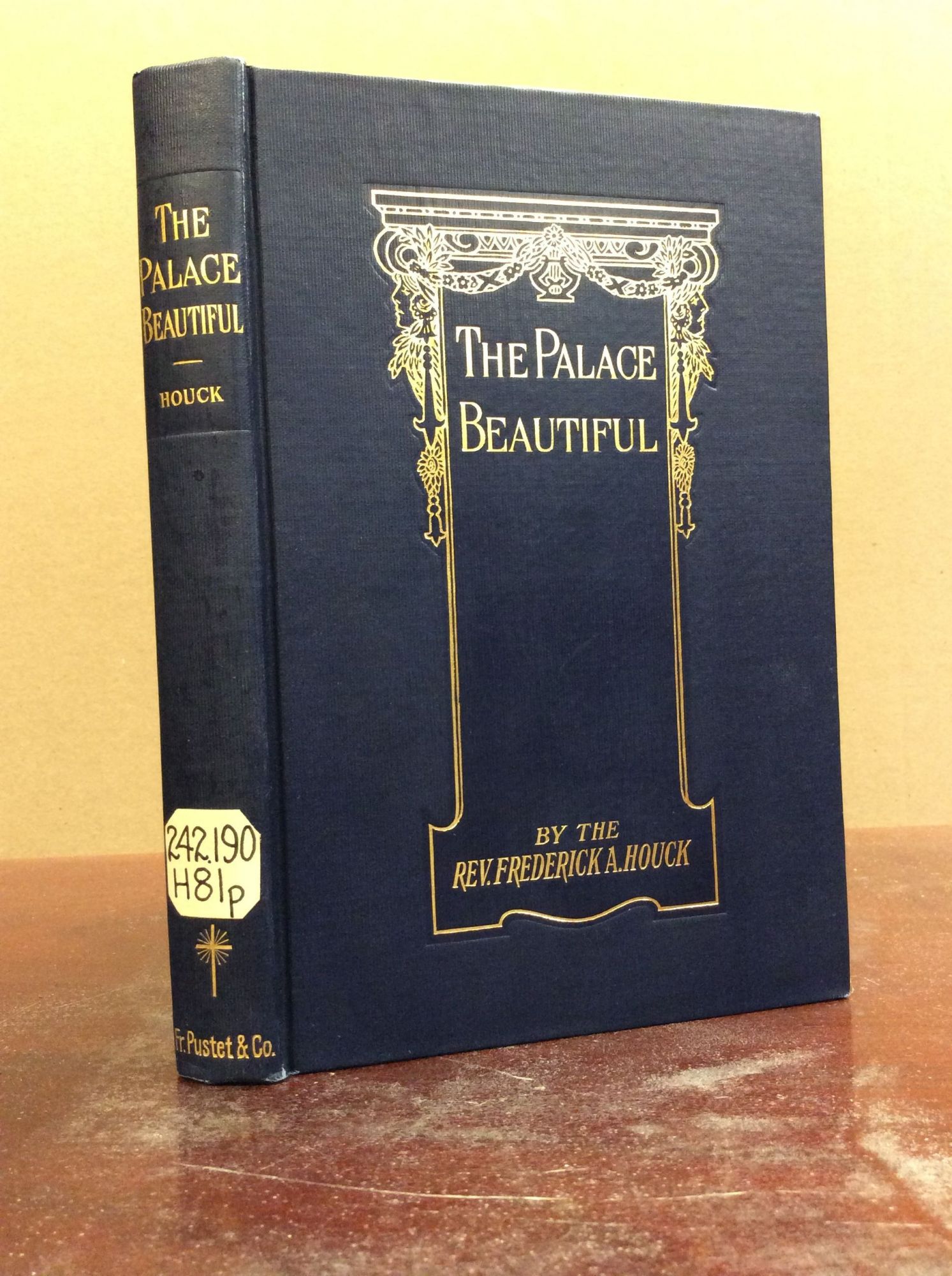 Rev. Frederick A. Houck - The Palace Beautiful or the Spiritual Temple of God